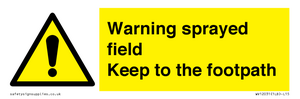 Warning sprayed field Keep to the footpath
